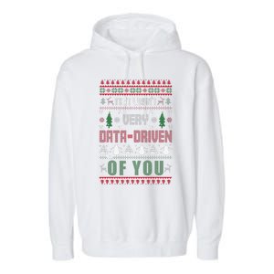 That WasnT Very Data Driven Of You Ugly Sweater Christmas Garment-Dyed Fleece Hoodie