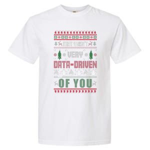 That WasnT Very Data Driven Of You Ugly Sweater Christmas Garment-Dyed Heavyweight T-Shirt