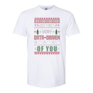 That WasnT Very Data Driven Of You Ugly Sweater Christmas Softstyle CVC T-Shirt