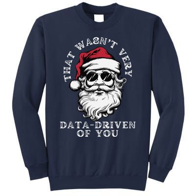 That WasnT Very Data Driven Of You Christmas Xmas Pajamas Sweatshirt