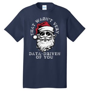 That WasnT Very Data Driven Of You Christmas Xmas Pajamas Tall T-Shirt