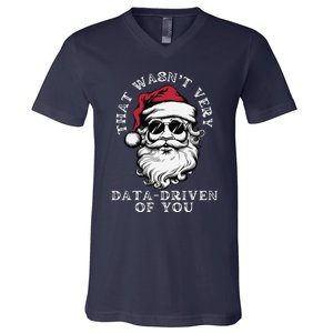 That WasnT Very Data Driven Of You Christmas Xmas Pajamas V-Neck T-Shirt