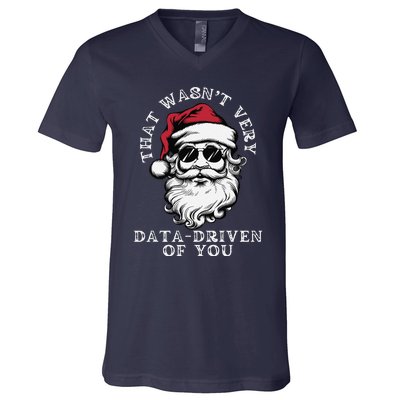 That WasnT Very Data Driven Of You Christmas Xmas Pajamas V-Neck T-Shirt