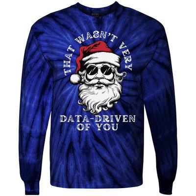 That WasnT Very Data Driven Of You Christmas Xmas Pajamas Tie-Dye Long Sleeve Shirt