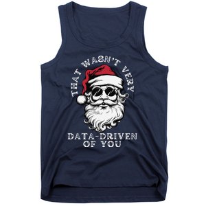 That WasnT Very Data Driven Of You Christmas Xmas Pajamas Tank Top