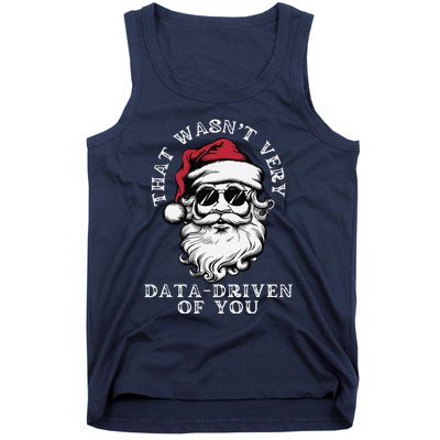 That WasnT Very Data Driven Of You Christmas Xmas Pajamas Tank Top