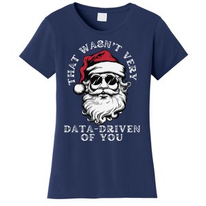 That WasnT Very Data Driven Of You Christmas Xmas Pajamas Women's T-Shirt