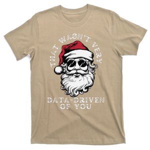 That WasnT Very Data Driven Of You Christmas Xmas Pajamas T-Shirt