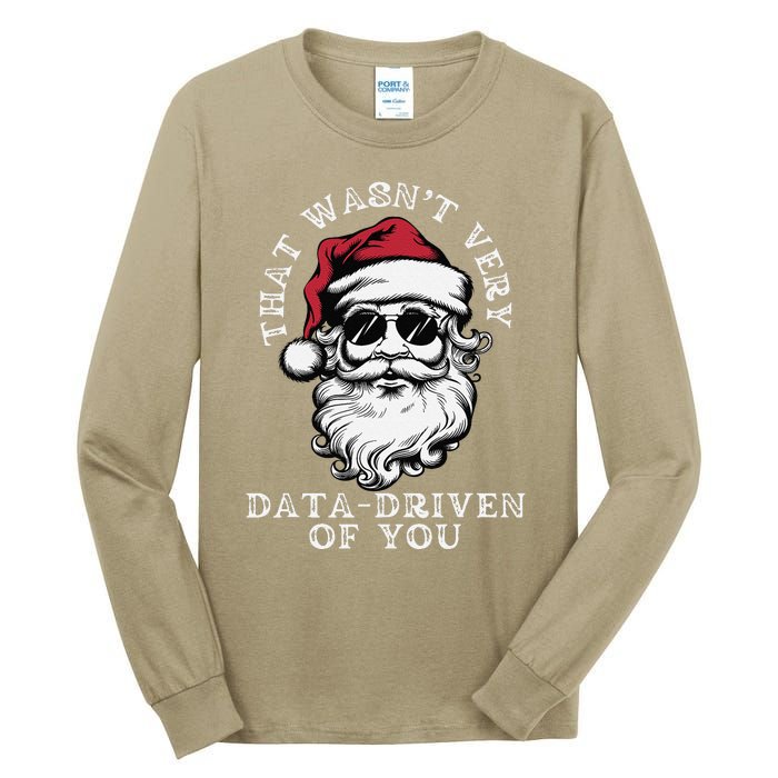 That WasnT Very Data Driven Of You Christmas Xmas Pajamas Tall Long Sleeve T-Shirt