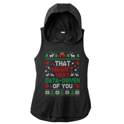 That WasnT Very Data Driven Of You Christmas Ladies PosiCharge Tri-Blend Wicking Draft Hoodie Tank