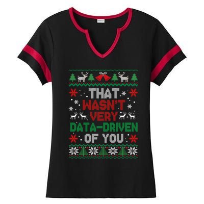 That WasnT Very Data Driven Of You Christmas Ladies Halftime Notch Neck Tee