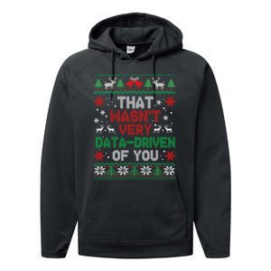 That WasnT Very Data Driven Of You Christmas Performance Fleece Hoodie