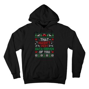 That WasnT Very Data Driven Of You Christmas Hoodie