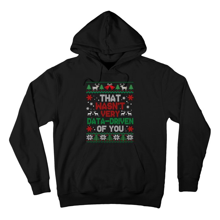 That WasnT Very Data Driven Of You Christmas Hoodie