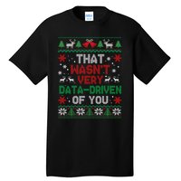 That WasnT Very Data Driven Of You Christmas Tall T-Shirt