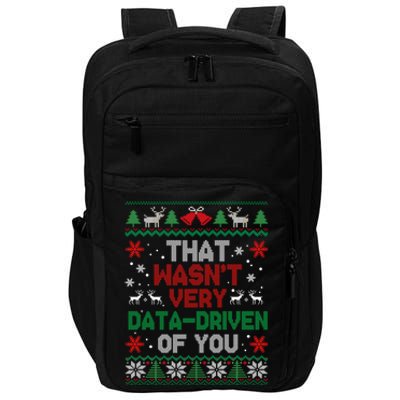 That WasnT Very Data Driven Of You Christmas Impact Tech Backpack