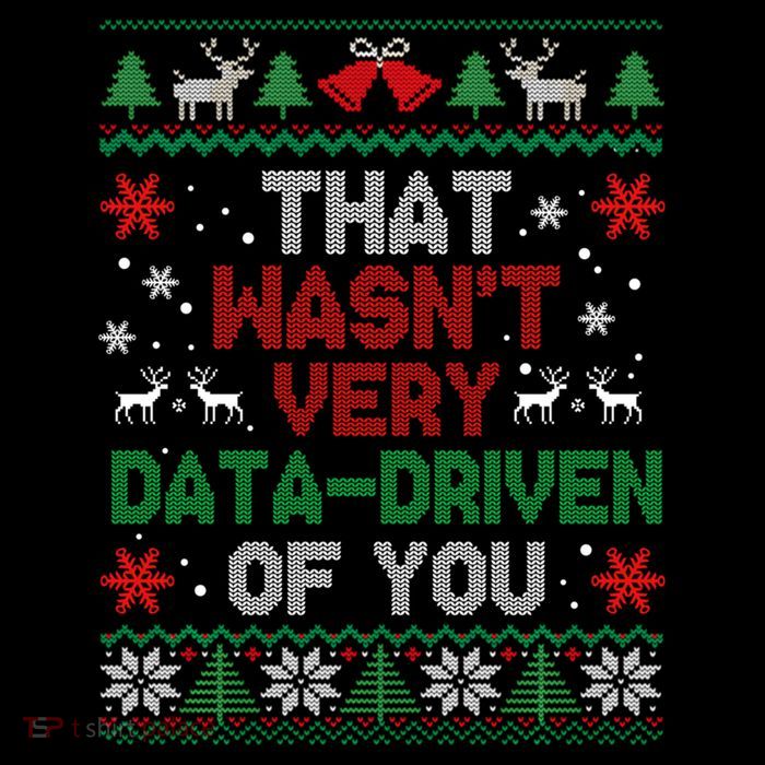 That WasnT Very Data Driven Of You Christmas Button