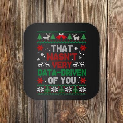 That WasnT Very Data Driven Of You Christmas Coaster