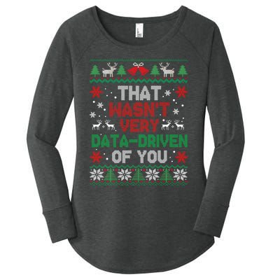 That WasnT Very Data Driven Of You Christmas Women's Perfect Tri Tunic Long Sleeve Shirt