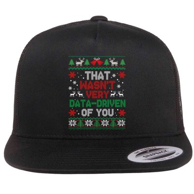 That WasnT Very Data Driven Of You Christmas Flat Bill Trucker Hat