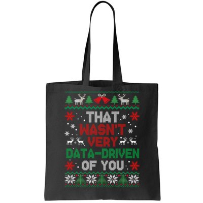 That WasnT Very Data Driven Of You Christmas Tote Bag