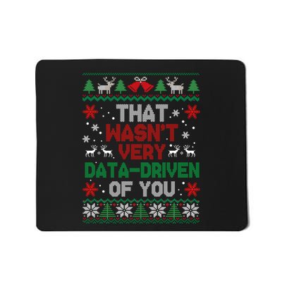 That WasnT Very Data Driven Of You Christmas Mousepad