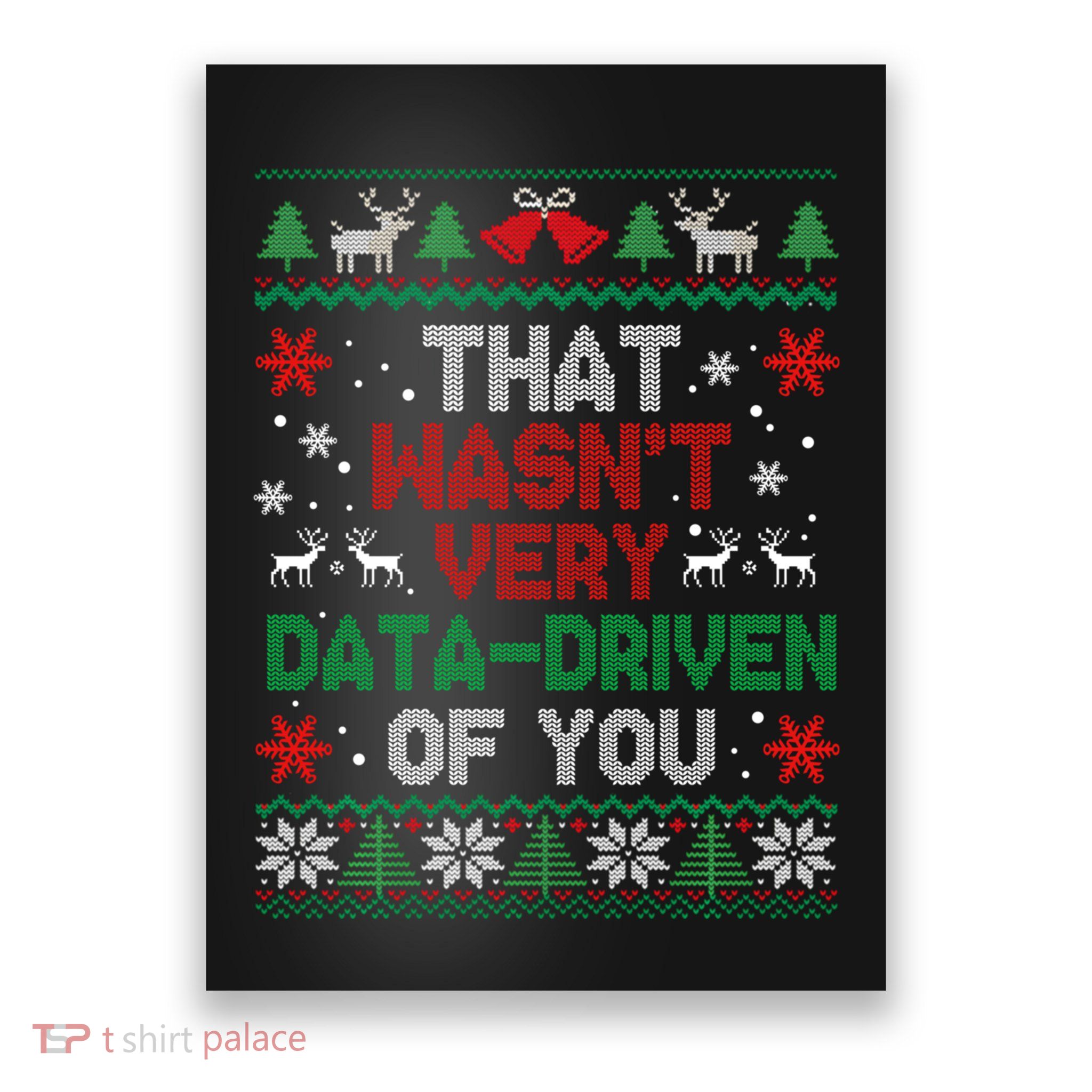 That WasnT Very Data Driven Of You Christmas Poster