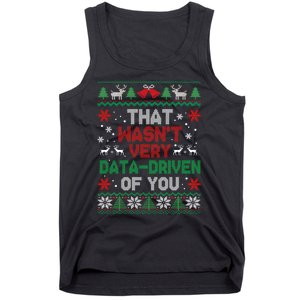 That WasnT Very Data Driven Of You Christmas Tank Top