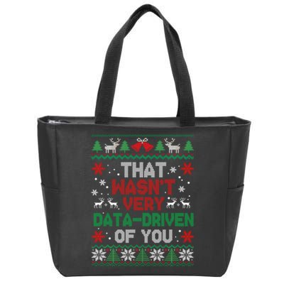 That WasnT Very Data Driven Of You Christmas Zip Tote Bag