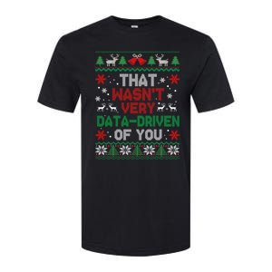 That WasnT Very Data Driven Of You Christmas Softstyle CVC T-Shirt