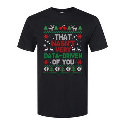 That WasnT Very Data Driven Of You Christmas Softstyle CVC T-Shirt