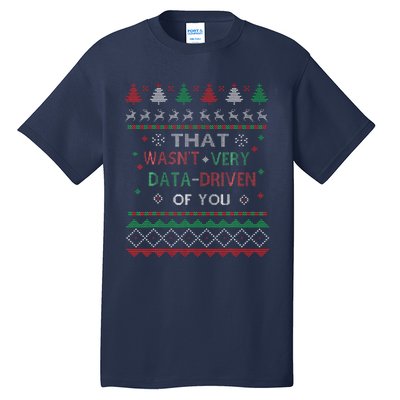 That WasnT Very Data Driven Of You Christmas Xmas Pajamas Tall T-Shirt