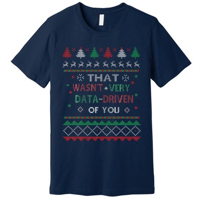 That WasnT Very Data Driven Of You Christmas Xmas Pajamas Premium T-Shirt