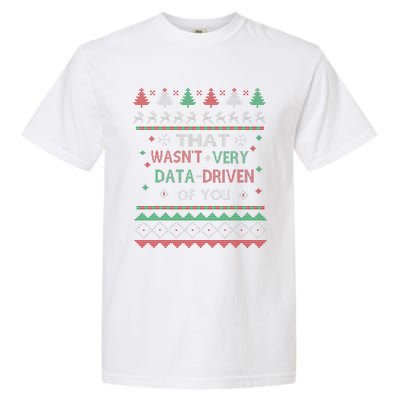 That WasnT Very Data Driven Of You Christmas Xmas Pajamas Garment-Dyed Heavyweight T-Shirt