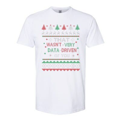 That WasnT Very Data Driven Of You Christmas Xmas Pajamas Softstyle CVC T-Shirt