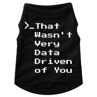 That WasnT Very Data Driven Funny Data Analyst Humor Doggie Tank