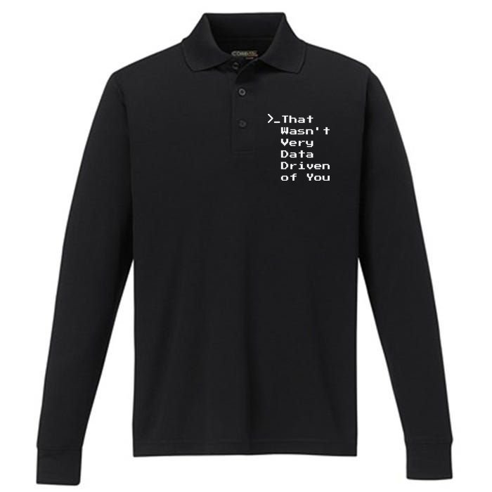 That WasnT Very Data Driven Funny Data Analyst Humor Performance Long Sleeve Polo