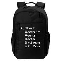 That WasnT Very Data Driven Funny Data Analyst Humor Backpack