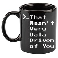 That WasnT Very Data Driven Funny Data Analyst Humor 11oz C Handle Ceramic Mug