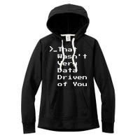 That WasnT Very Data Driven Funny Data Analyst Humor Women's Fleece Hoodie