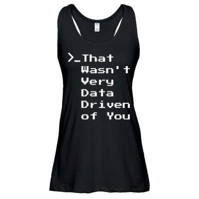 That WasnT Very Data Driven Funny Data Analyst Humor Ladies Essential Flowy Tank