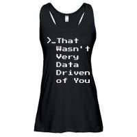 That WasnT Very Data Driven Funny Data Analyst Humor Ladies Essential Flowy Tank