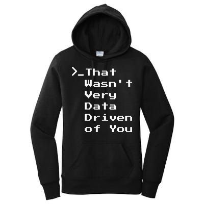 That WasnT Very Data Driven Funny Data Analyst Humor Women's Pullover Hoodie