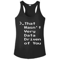 That WasnT Very Data Driven Funny Data Analyst Humor Ladies PosiCharge Competitor Racerback Tank