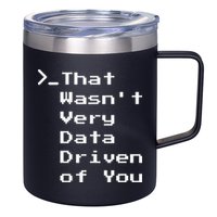 That WasnT Very Data Driven Funny Data Analyst Humor 12oz Stainless Steel Coffee Mug
