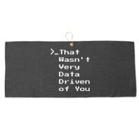 That WasnT Very Data Driven Funny Data Analyst Humor Large Microfiber Waffle Golf Towel
