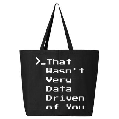 That WasnT Very Data Driven Funny Data Analyst Humor 25L Jumbo Tote