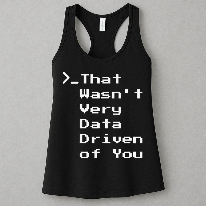 That WasnT Very Data Driven Funny Data Analyst Humor Womens Tank Top