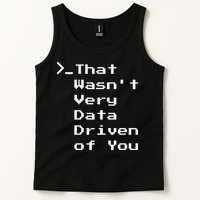That WasnT Very Data Driven Funny Data Analyst Humor Tank Top