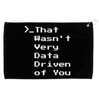 That WasnT Very Data Driven Funny Data Analyst Humor Grommeted Golf Towel